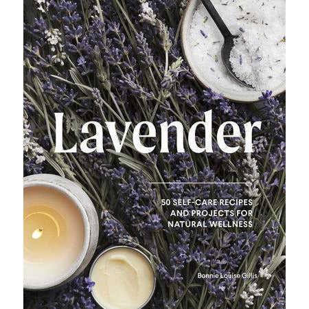 Lavender| 50 Self-Care Recipes and Projects for Natural Wellness