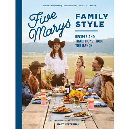 Five Marys Family Style | Recipes and Traditions from the Ranch