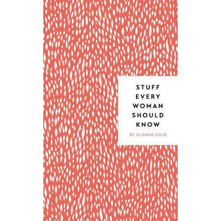 Stuff Every Woman Should Know
