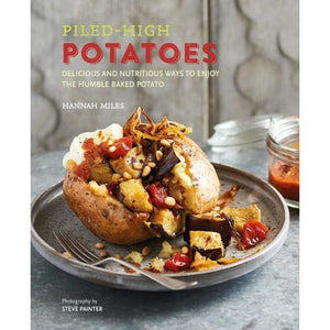 Piled-high Potatoes: Delicious and nutritious ways to enjoy the humble baked potato