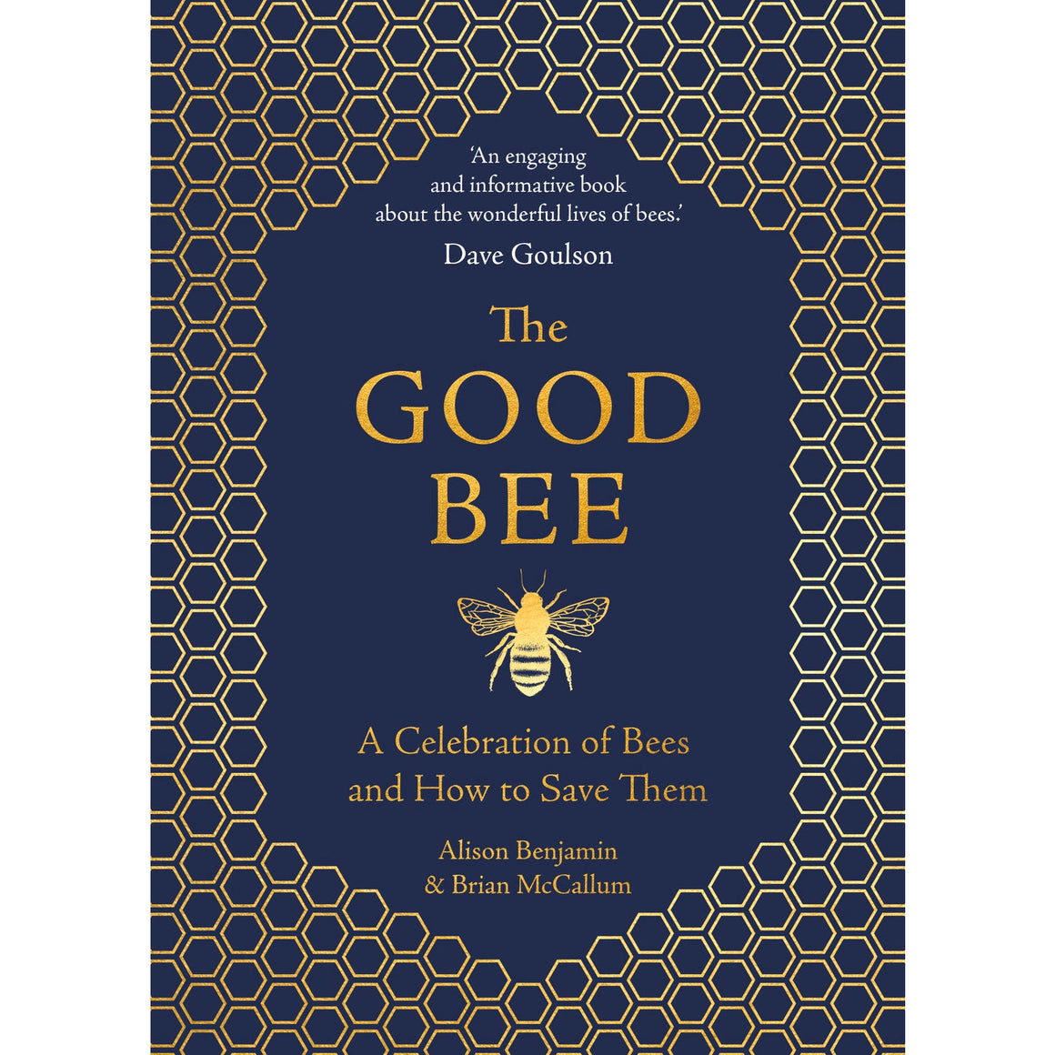 The Good Bee: A Celebration of Bees and How to Save Them