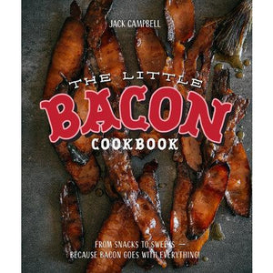 The Little Bacon Cookbook - Because Bacon Goes With Everything!