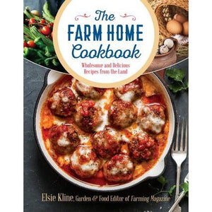 The Farm Home Cookbook | Wholesome and Delicious Recipes from the Land