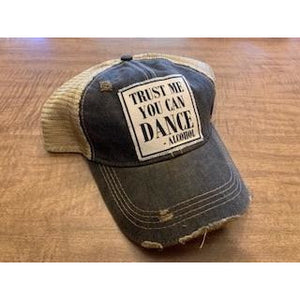 "Trust Me You Can Dance - Alcohol" Distressed Trucker Cap