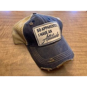 "So Apparently, I Have an Attitude" Distressed Trucker Cap