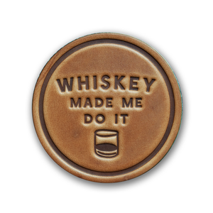 Leather Coaster - Whiskey Made Me Do It