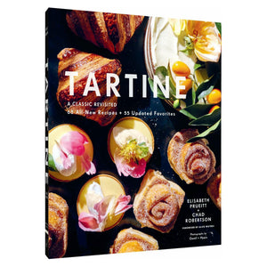 Tartine: A Classic Revisited: 68 All-New Recipes + 55 Updated Favorites