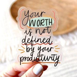 Your Worth Is Not Defined By Productivity Sticker