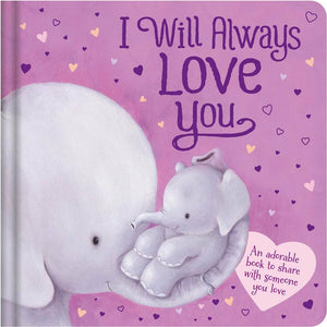 I Will Always Love You Padded Board Book