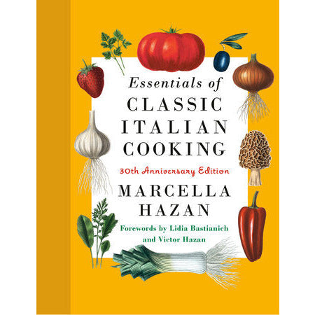 Essentials of Classic Italian Cooking 30th Anniversary Edition