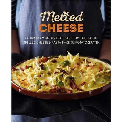 Melted Cheese | Gloriously gooey recipes, from fondue to grilled cheese & pasta bake to potato gratin