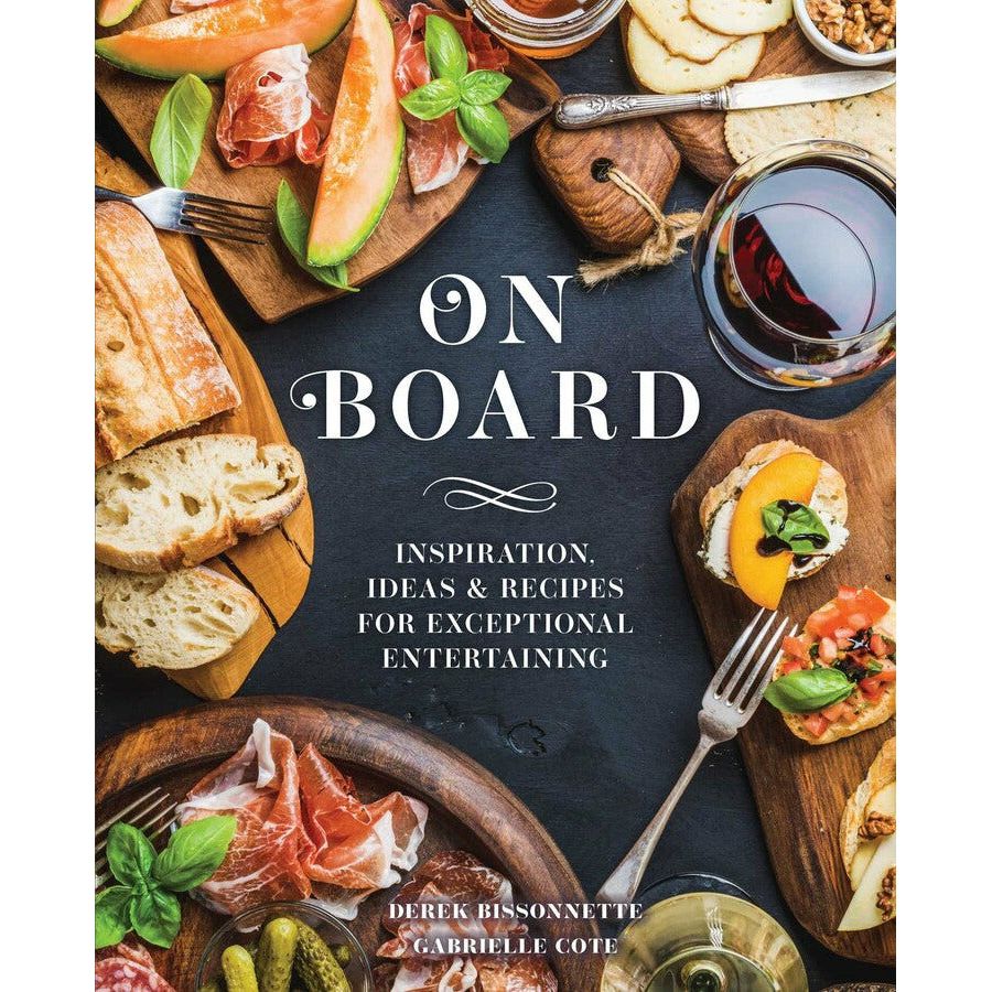 On Board | Inspiration, Ideas & Recipes for Exceptional Entertaining