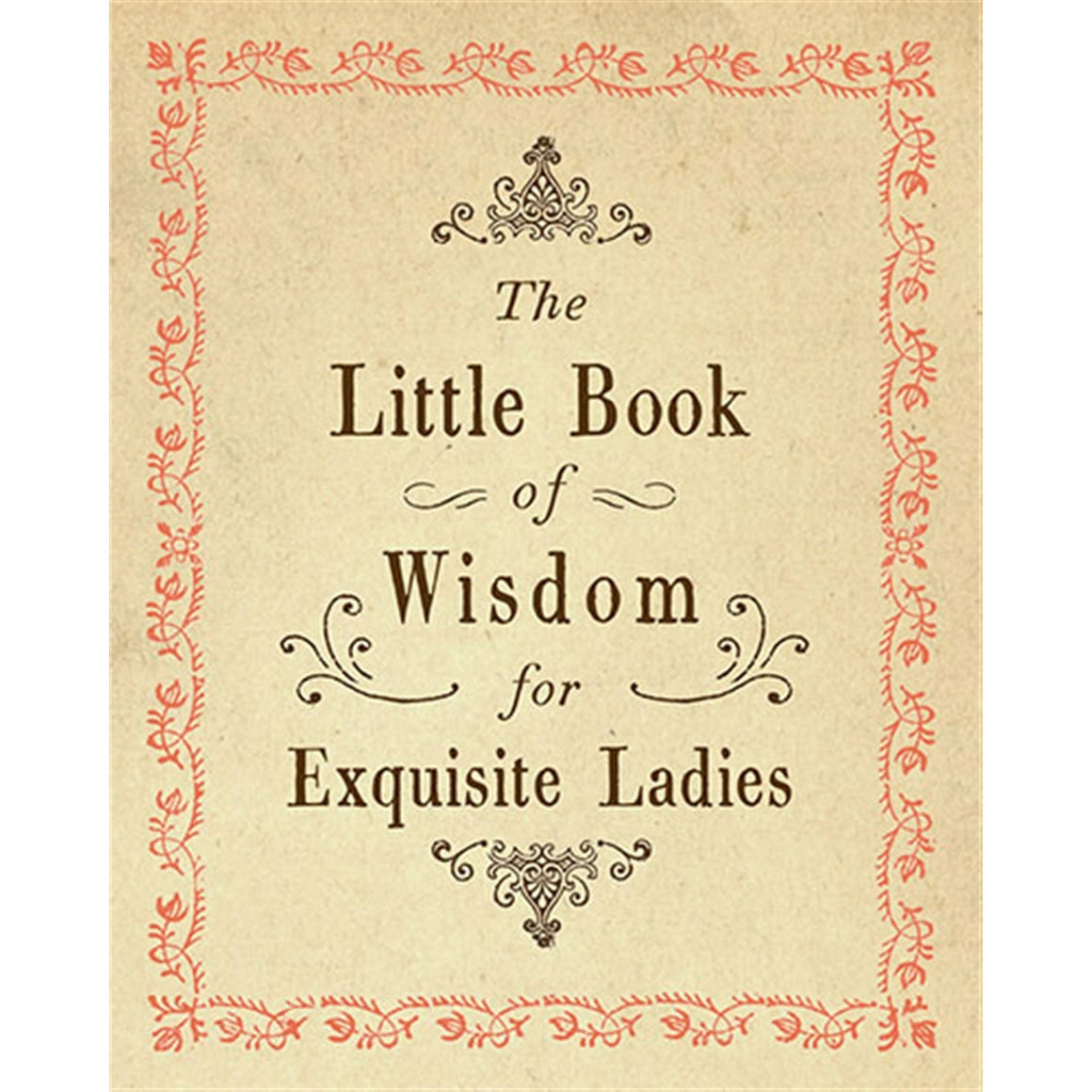 The Little Book of Wisdom for Exquisite Ladies