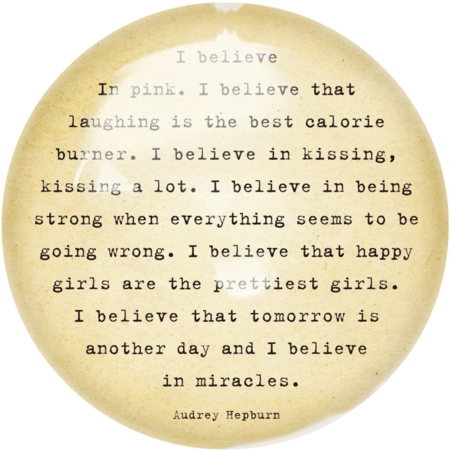 Paperweight - I Believe in Pink