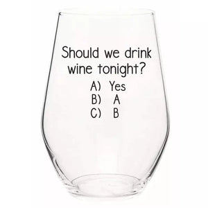 Wine Glass  - Should we drink wine tonight?