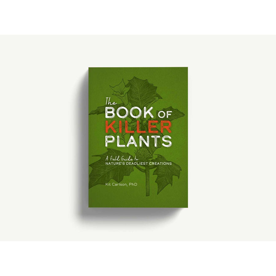 The Book of Killer Plants | A Field Guide to Nature's Deadliest Creations