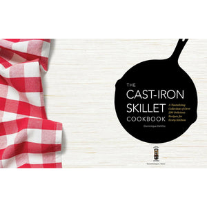 The Cast Iron Skillet Cookbook | A Tantalizing Collection of Over 200 Delicious Recipes for Every Kitchen