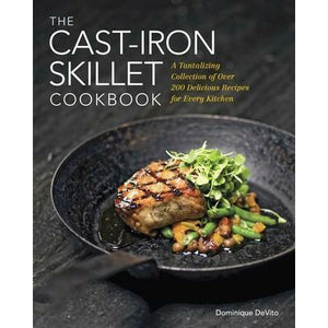 The Cast Iron Skillet Cookbook | A Tantalizing Collection of Over 200 Delicious Recipes for Every Kitchen