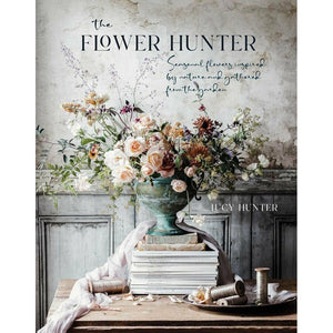 The Flower Hunter | Seasonal Flowers inspired by Nature and Gathered from the Garden
